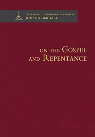 Kniha On the Gospel and Repentance Johann Gerhard