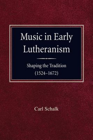 Kniha Music in Early Lutheranism Carl Schalk