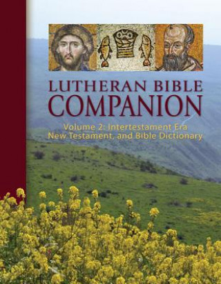 Книга Lutheran Bible Companion, Volume 2: Intertestamental, New Testament, and Bible Dictionary Edward Engelbrecht