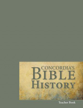 Buch Concordia's Bible History Teacher Book Concordia Publishing House