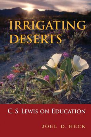 Kniha Irrigating Deserts Joel Heck