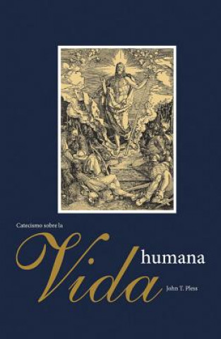 Книга Un Catecismo Menor Sobre La Vida Humana John T. Pless