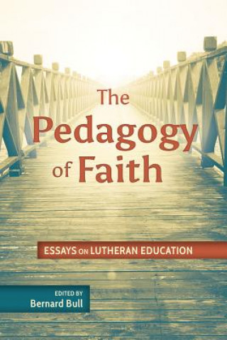 Carte The Pedagogy of Faith Concordia Publishing House