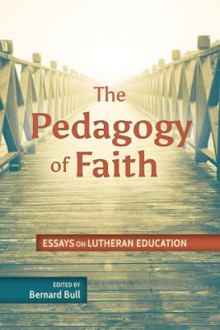 Książka The Pedagogy of Faith Concordia Publishing House