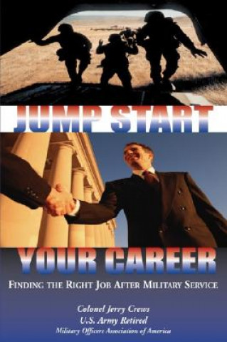 Book Jump Start Your Career: Finding the Right Job After Military Service Jerry Crews