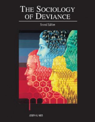 Kniha The Sociology of Deviance Joseph G. Weis