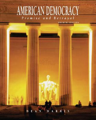 Book American Democracy 4e: Promise and Betrayal Dean Darris