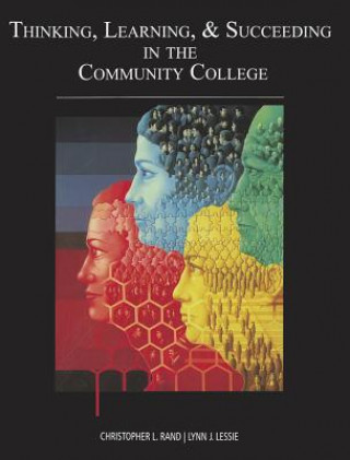 Könyv Thinking, Learning & Succeeding in the Community College Christopher L. Rand