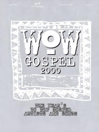 Book WOW Gospel: Year's 30 Top Gospel Artists & Songs Hal Leonard Publishing Corporation