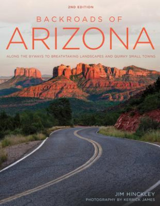 Книга Backroads of Arizona - Second Edition Jim Hinckley