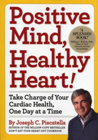 Kniha Positive Mind, Healthy Heart Joseph C. Piscatella