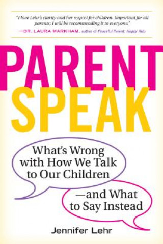 Könyv ParentSpeak Jennifer Lehr