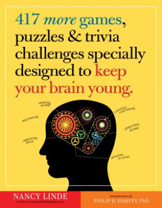 Kniha 417 More Games, Puzzles & Trivia Challenges Specially Designed To Keep Your Brain Young Nancy Linde