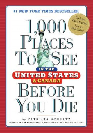 Carte 1,000 Places to See in the United States and Canada Before You Die Patricia Schultz