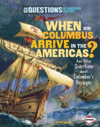 Carte When Did Columbus Arrive in the Americas?: And Other Questions about Columbus's Voyages Kathy Allen