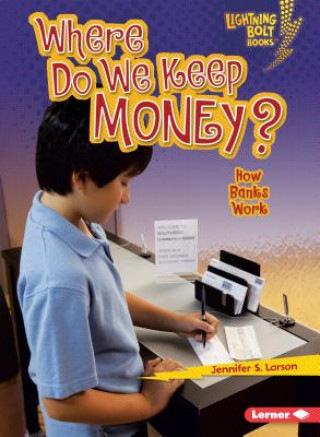 Książka Where Do We Keep Money?: How Banks Work Jennifer S. Larson