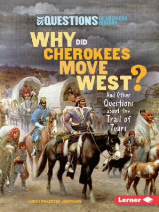 Libro Why Did Cherokees Move West?: And Other Questions about the Trail of Tears Judith Pinkerton Josephson