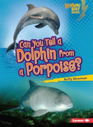 Libro Can You Tell a Dolphin from a Porpoise? Buffy Silverman