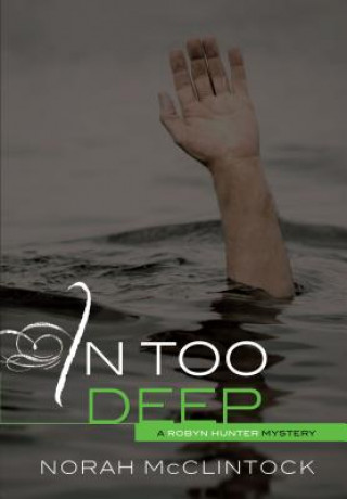 Kniha In Too Deep Norah McClintock