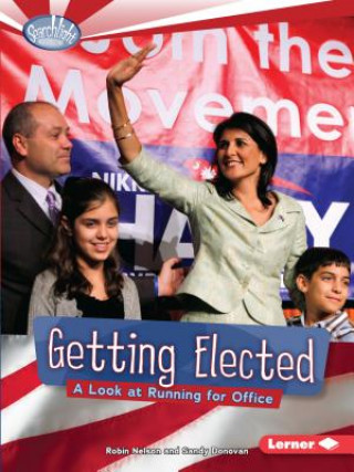 Книга Getting Elected: A Look at Running for Office Robin Nelson