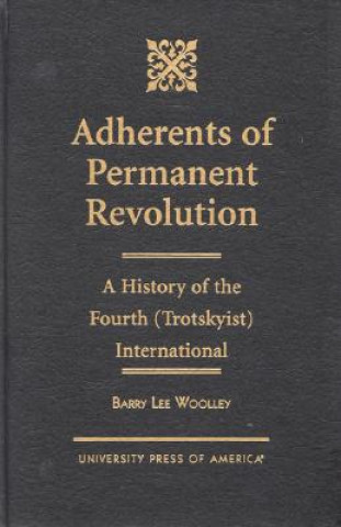 Könyv Adherents of Permanent Revolution Barry Lee Woolley