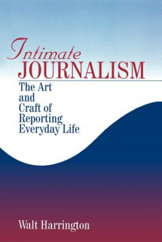 Carte Intimate Journalism Walt Harrington