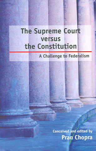 Kniha Supreme Court Versus the Constitution Pran Chopra