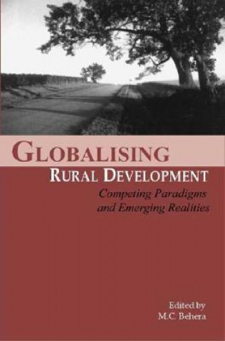 Kniha Globalizing Rural Development M. C. Behera