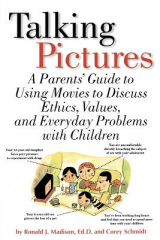 Kniha Talking Pictures: A Parent's Guide to Using Movies to Discuss Ethics, Values, and Everyday Problems with Children Ronald Madison