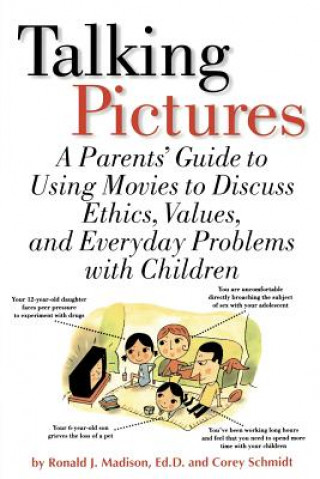 Książka Talking Pictures: A Parent's Guide to Using Movies to Discuss Ethics, Values, and Everyday Problems with Children Ronald Madison