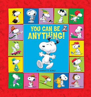 Kniha Peanuts: You Can Be Anything! Charles M. Schulz