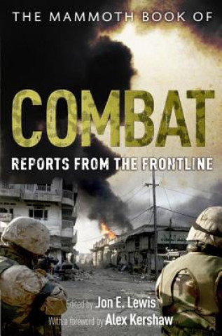 Kniha The Mammoth Book of Combat: Reports from the Frontline Alex Kershaw