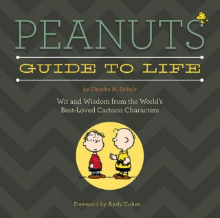 Книга Peanuts Guide to Life: Wit and Wisdom from the World's Best-Loved Cartoon Characters Charles M. Schulz