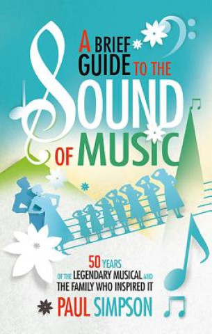 Knjiga A Brief Guide to the Sound of Music Paul Simpson