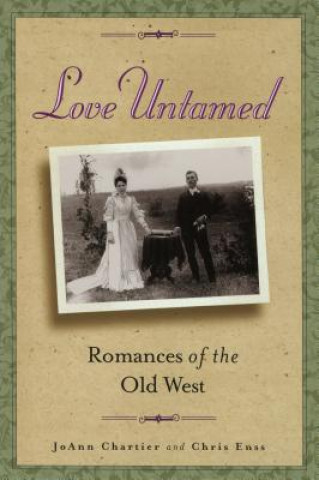 Knjiga Love Untamed: Romances of the Old West Joann Chartier