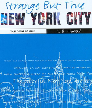 Knjiga Strange But True: New York City: Tales of the Big Apple S. B. Howard