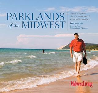 Kniha Parklands of the Midwest: Celebrating the Natural Wonders of America's Heartland Dan Kaercher