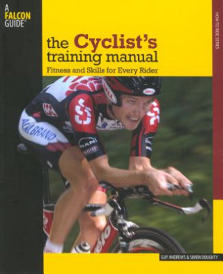 Carte The Cyclist's Training Manual: Fitness and Skills for Every Rider Guy Andrews