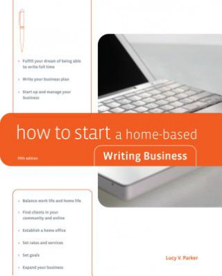 Kniha How to Start a Home-Based Writing Business Lucy V. Parker