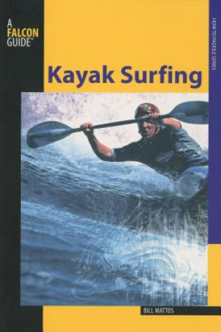 Kniha Kayak Surfing Bill Mattos
