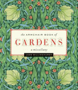Książka The Armchair Book of Gardens: A Miscellany Jane Billinghurst