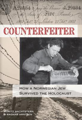 Kniha Counterfeiter: How a Norwegian Jew Survived the Holocaust Moritz Nachtstern