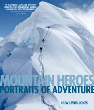 Kniha Mountain Heroes: Portraits of Adventure Huw Lewis-Jones
