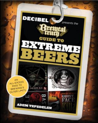 Kniha The Brewtal Truth Guide to Extreme Beers: An All-Excess Pass to Brewing's Outer Limits Adem Tepedelen