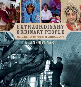 Livre Extraordinary Ordinary People: Five American Masters of Traditional Arts Alan B. Govenar