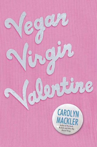 Könyv Vegan Virgin Valentine Carolyn Mackler