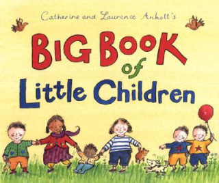 Knjiga Big Book of Little Children Catherine Anholt