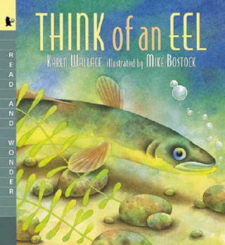 Kniha Think of an Eel Big Book: Read and Wonder Karen Wallace