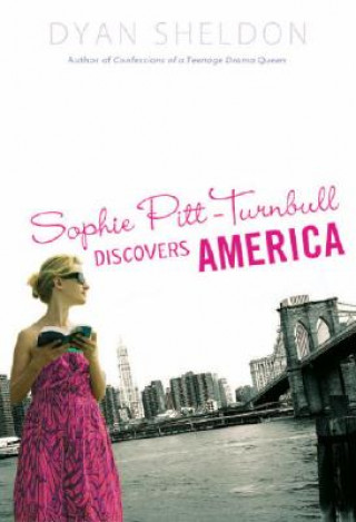 Könyv Sophie Pitt-Turnbull Discovers America Dyan Sheldon