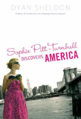 Knjiga Sophie Pitt-Turnbull Discovers America Dyan Sheldon